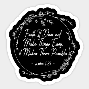 Faith It Does Not Make Things Easy It Makes Them Possible Lyrics Sticker